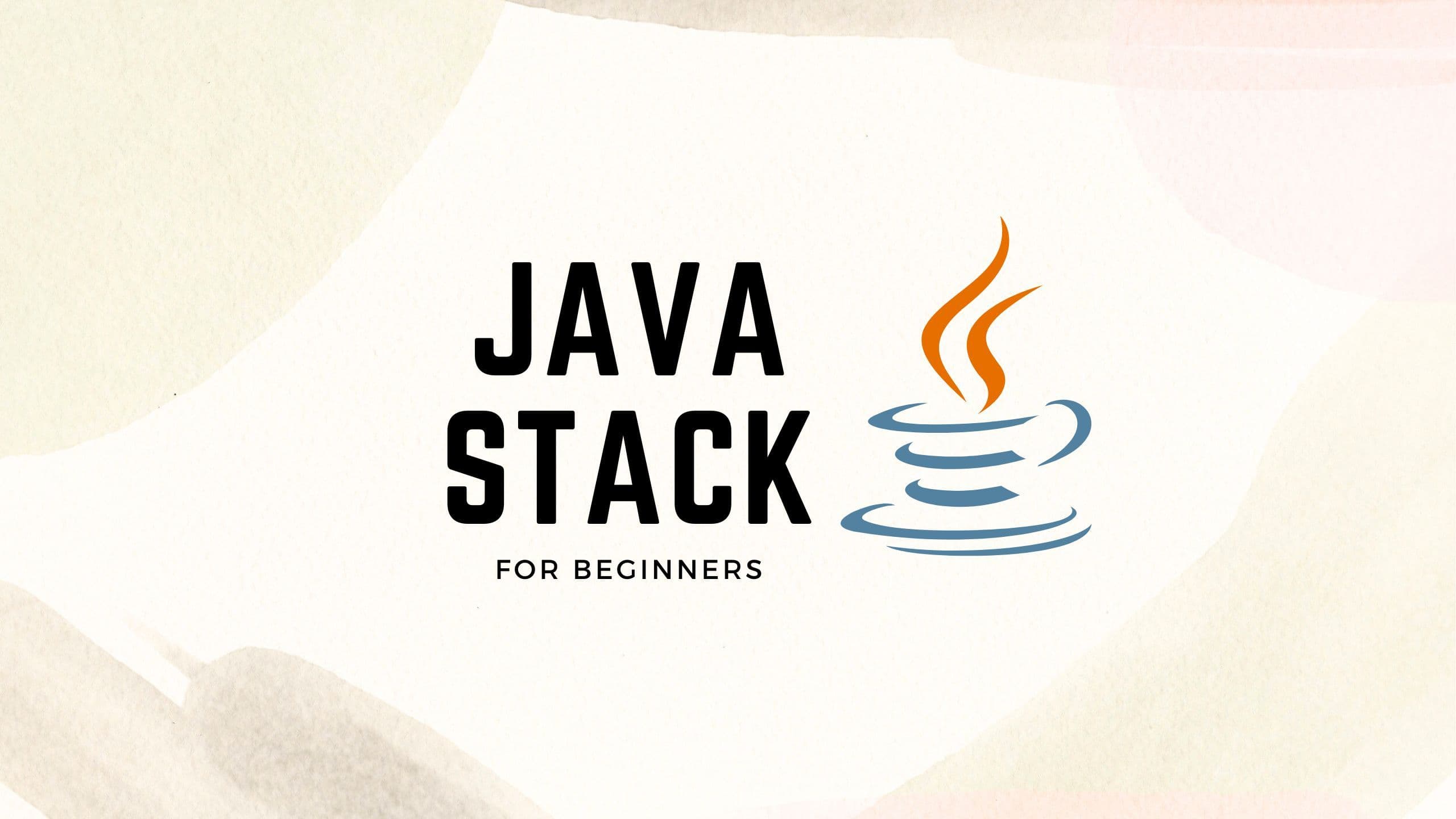 Ava Stack An Introductory Guide to Java Stack for Beginners - e2eHiring